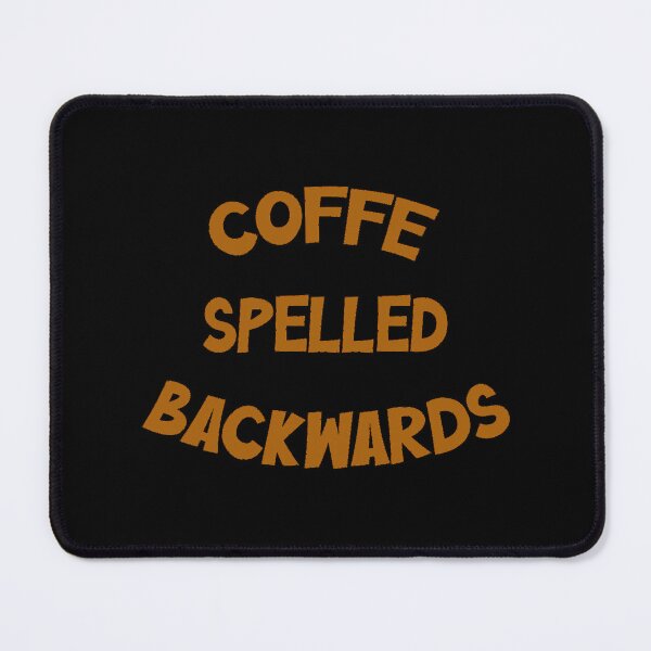 Item preview, Coffee Spelled Backwards designed and sold by Soffez.