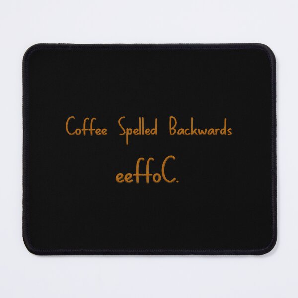 Item preview, Coffee Spelled Backwards designed and sold by Soffez.