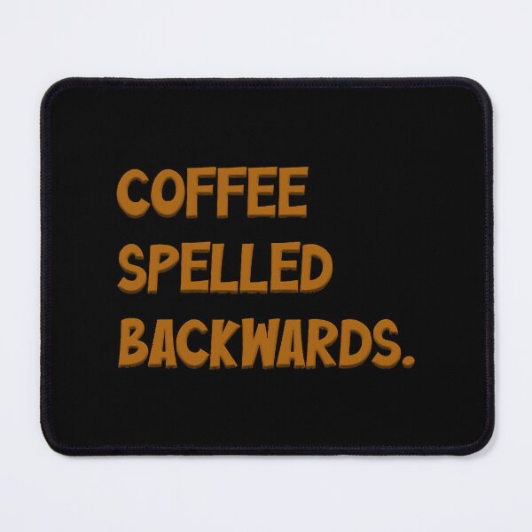 Item preview, Coffee Spelled Backwards designed and sold by Soffez.