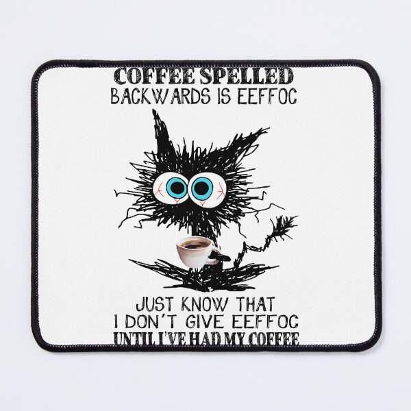 Item preview, Funny Cat Coffee Spelled Backwards Is Eeffoc Until I_ve Had My Coffee designed and sold by Soffez.