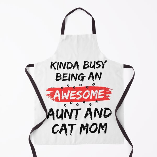 Item preview, Kinda Busy Being An Aunt And Cat Mom Awesome Edition designed and sold by McThingummy.