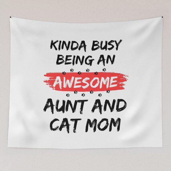 Item preview, Kinda Busy Being An Aunt And Cat Mom Awesome Edition designed and sold by McThingummy.