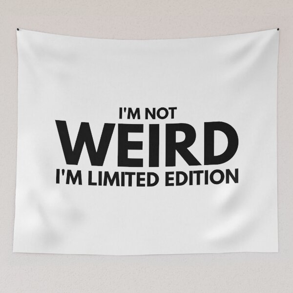 Item preview, I'm Not Weird I'm Limited Edition - Funny Sayings designed and sold by texteestore.
