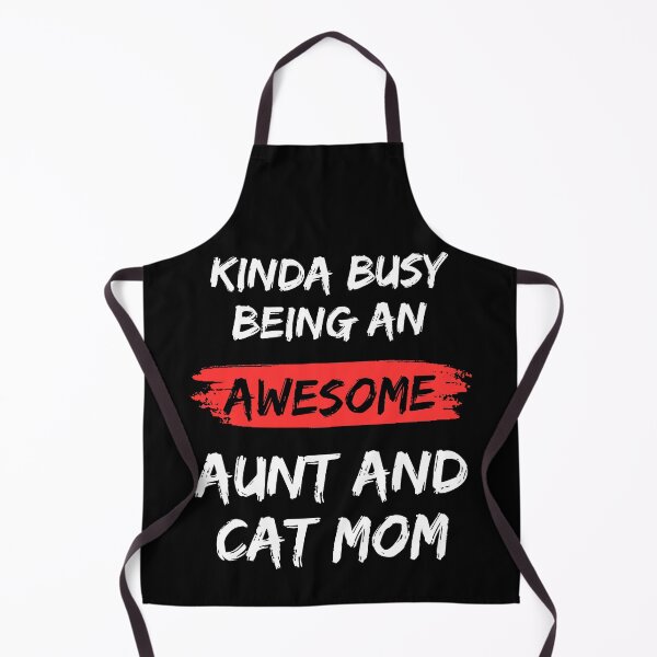 Item preview, Kinda Busy Being An Aunt And Cat Mom Awesome Edition designed and sold by McThingummy.