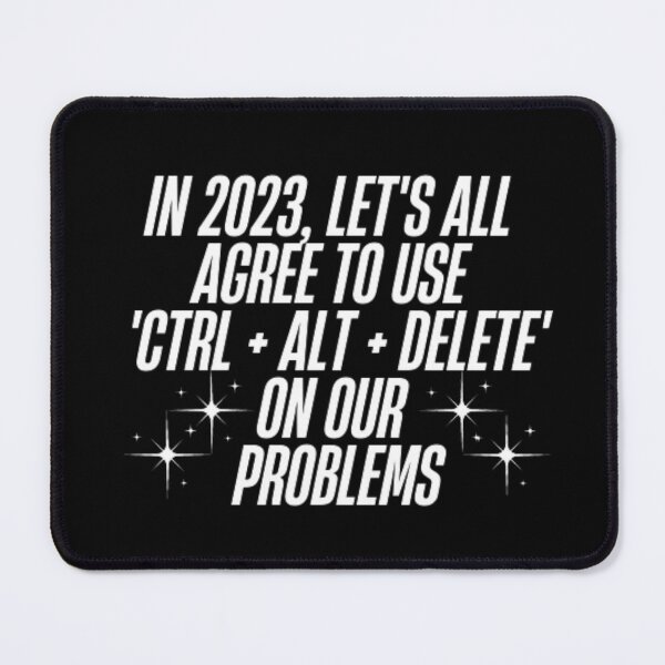 Item preview, In 2023, let's all agree to use 'Ctrl + Alt + Delete' on our problems designed and sold by DreamBigShirts.