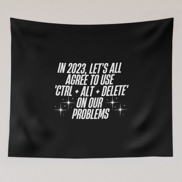 Item preview, In 2023, let's all agree to use 'Ctrl + Alt + Delete' on our problems designed and sold by DreamBigShirts.