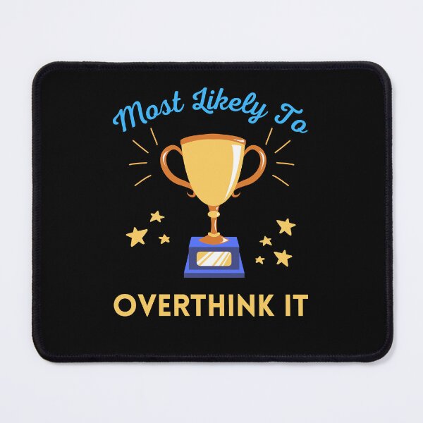 Item preview, "Most Likely To Overthink It" T-Shirt Design - Perfect for Deep Thinkers! designed and sold by SimpliText.