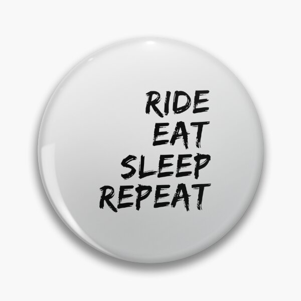 Artikelvorschau, Ride Eat Sleep Wiederholen entworfen und verkauft von Brain Nectar.