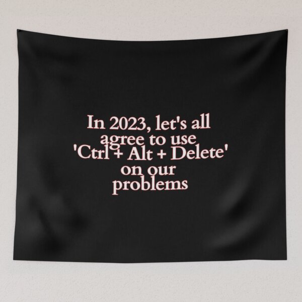 Item preview, In 2023, let's all agree to use 'Ctrl + Alt + Delete' on our problems designed and sold by DreamBigShirts.