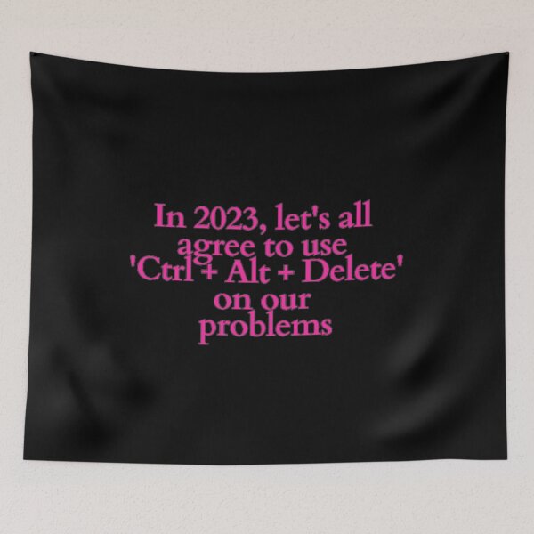 Item preview, In 2023, let's all agree to use 'Ctrl + Alt + Delete' on our problems designed and sold by DreamBigShirts.