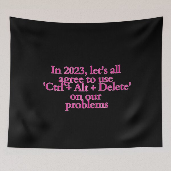Item preview, In 2023, let's all agree to use 'Ctrl + Alt + Delete' on our problems designed and sold by DreamBigShirts.