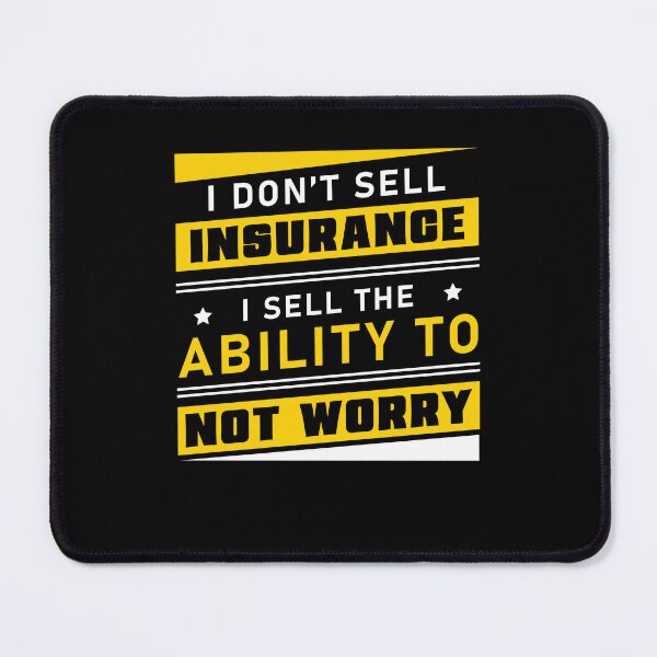 Item preview, Insurance Agent The Ability To Not Worry Life Insurance designed and sold by StrongShirts.