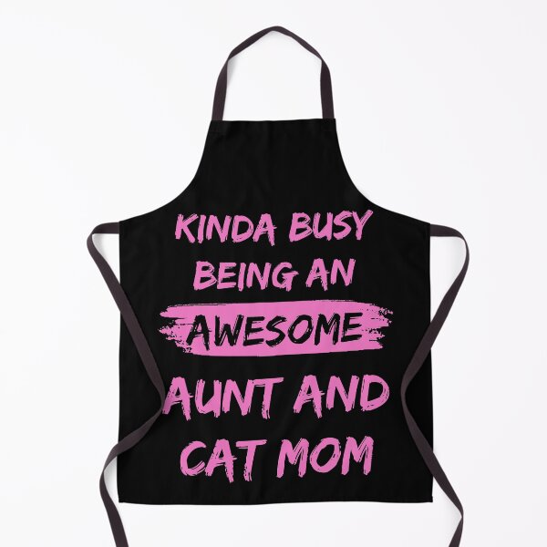 Item preview, Kinda Busy Being An Aunt And Cat Mom Awesome Edition designed and sold by McThingummy.
