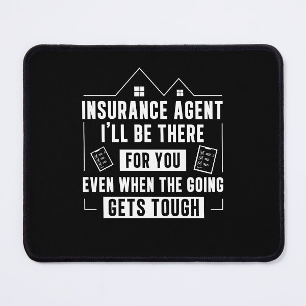 Item preview, Insurance Agent There For You Funny Life Insurance designed and sold by StrongShirts.