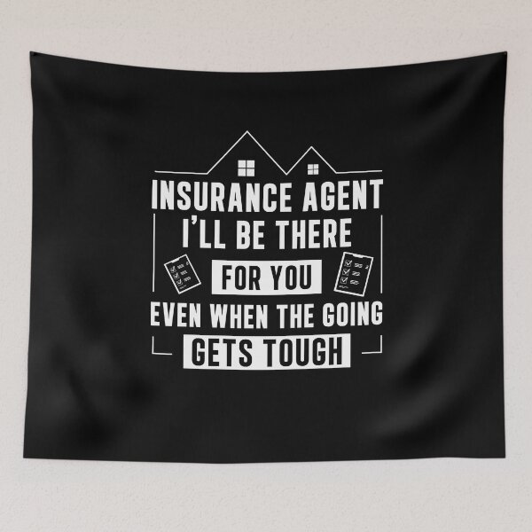 Item preview, Insurance Agent There For You Funny Life Insurance designed and sold by StrongShirts.