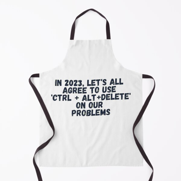 Item preview, In 2023, let's all agree to use 'Ctrl + Alt + Delete' on our problems designed and sold by DreamBigShirts.