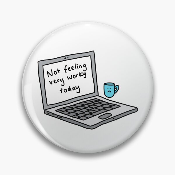 Item preview, Not Feeling Very Worky Today Design designed and sold by Silly Goofy Mood Store.