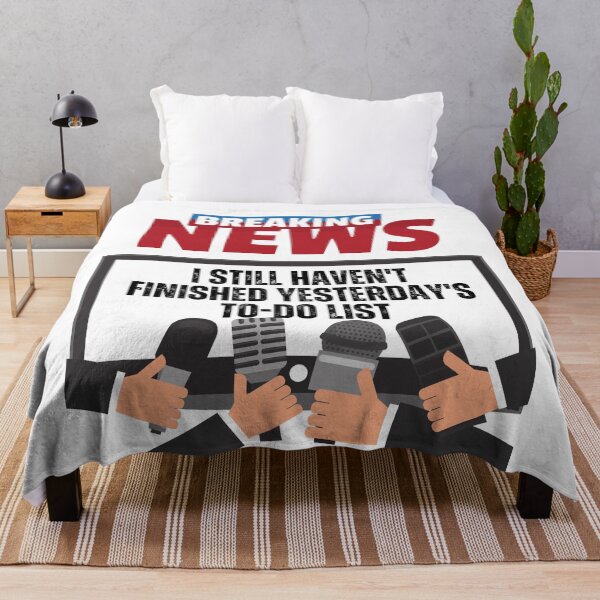 Item preview, Breaking news, I Still Haven't Finished Yesterday's To-Do List, Funny, Sarcasm, Humor designed and sold by blakfrog.