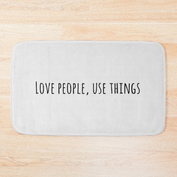 Item preview, Love People, Use Things designed and sold by Brain Nectar.
