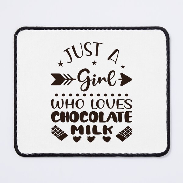 Item preview, Just A Girl Who Loves Chocolate Milk designed and sold by AmethystMurad.