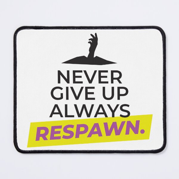 Item preview, Never Give UP, always RESPAWN designed and sold by FreshCorner.