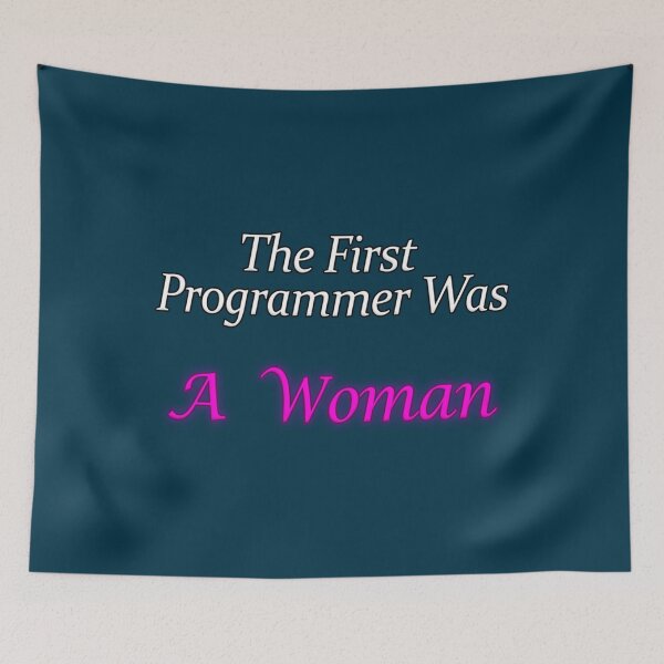Item preview, The First Programmer Was A Woman   designed and sold by noelmason56.