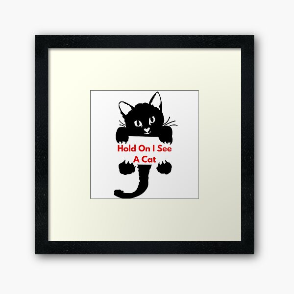 Item preview,  Cat Lover Cat Mom Funny Hold On I See A Cat.,. designed and sold by Shopster381.