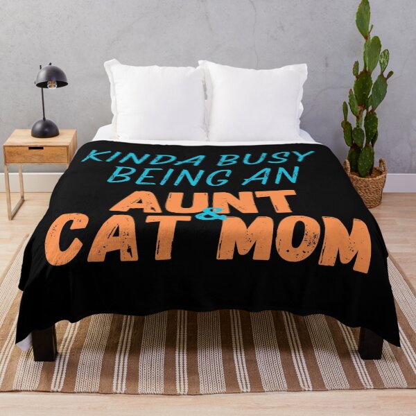 Item preview, Kinda Busy Being An Aunt And Cat Mom designed and sold by McThingummy.