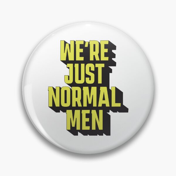 Item preview, We're Just Normal Men – Funny meme designed and sold by Rigipedia.