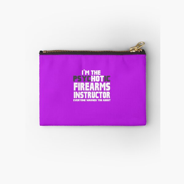 Item preview, I'm The Psychotic (Hot) Firearms Instructor designed and sold by AlwaysAwesome.