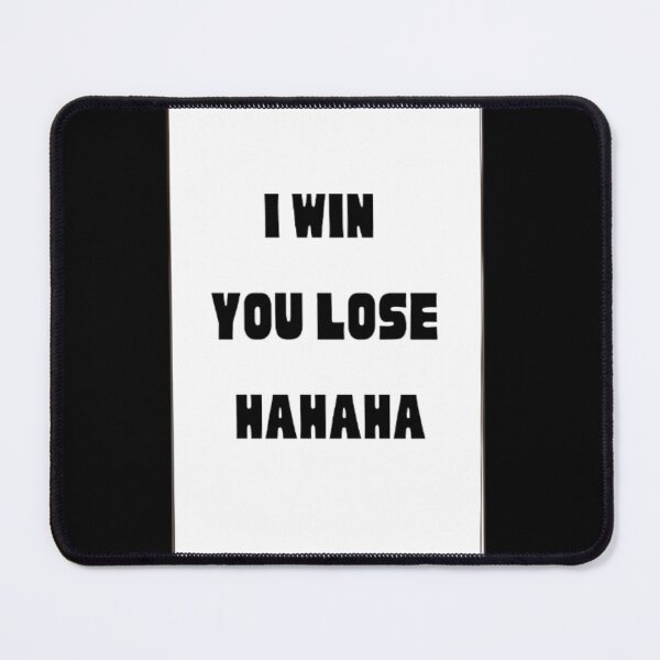 Item preview, I Win, You Lose designed and sold by Discoverartsy.