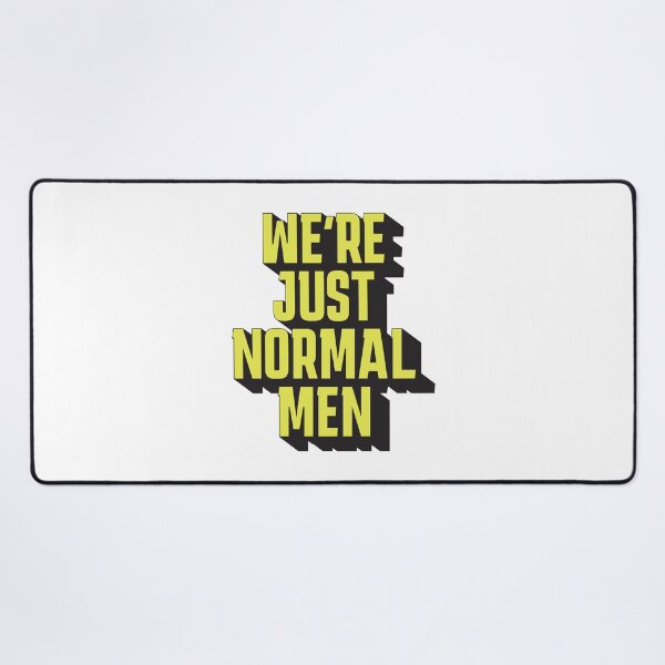 Item preview, We're Just Normal Men – Funny meme designed and sold by Rigipedia.