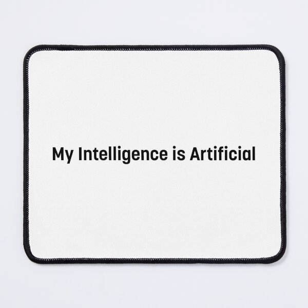 Item preview, My Intelligence is Artificial (Black Text) designed and sold by STUDIO-72.