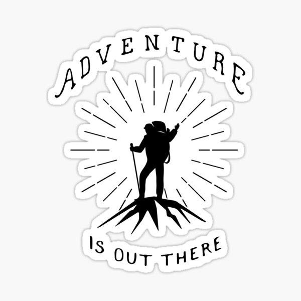 Adventure is out there Sticker