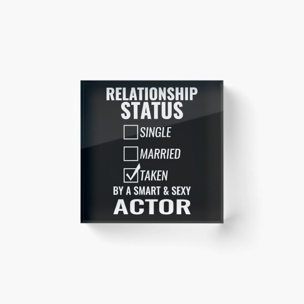 Item preview, Relationship Status Single Married Taken by a Smart and Sexy Actor tshirt designed and sold by nabla.