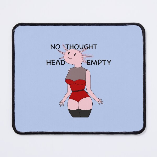 Item preview, No thought, head empty designed and sold by WildDorkStudios.