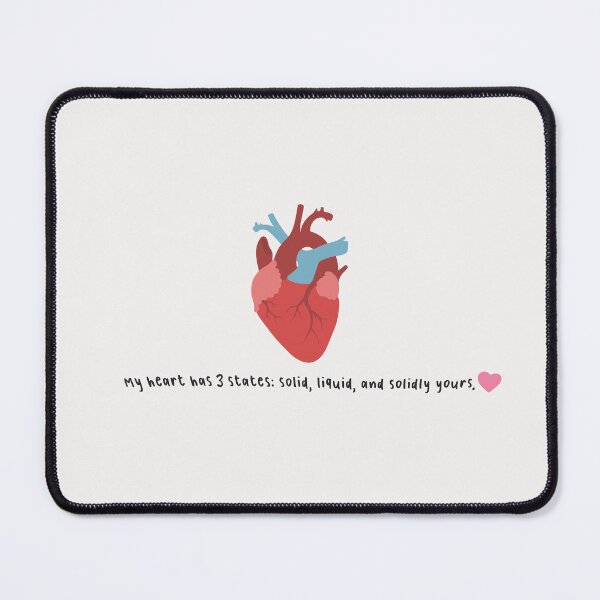 Item preview, my heart has 3 states: solid, liquid and solidly yours designed and sold by Pinu92.