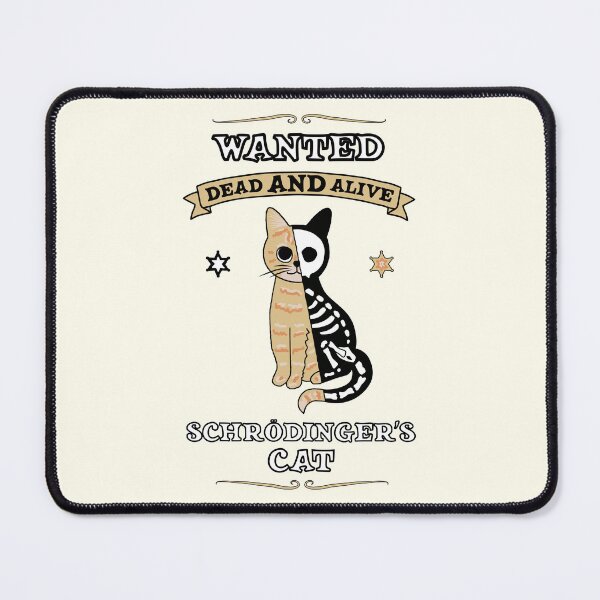 Item preview, Schrödinger's cat (Wanted Dead AND Alive) designed and sold by Lyubomir Emilov Gizdov.