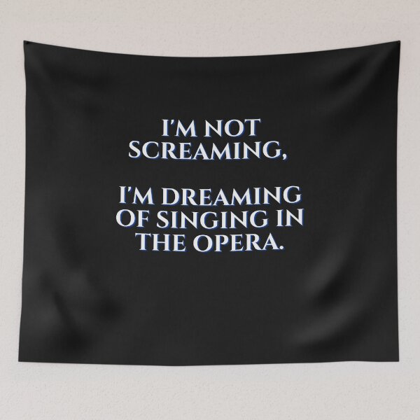 Item preview, I'm not screaming, I'm dreaming of singing in the opera designed and sold by FreeMind-Design.