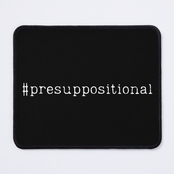 Item preview, #Presuppositional designed and sold by NonPCTruths.