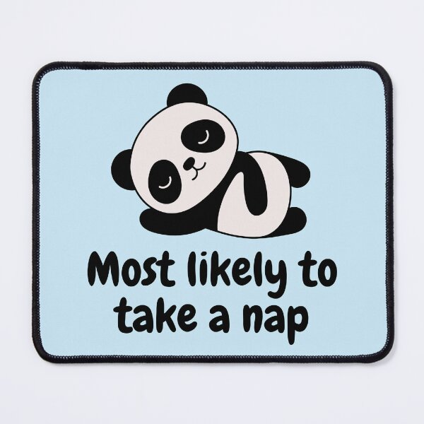 Item preview, Most Likely to Take a Nap | Sleepy Panda 1 designed and sold by MrDoze.