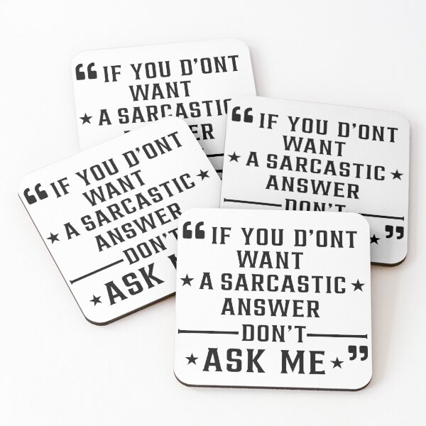 Item preview, If You Don't Want A Sarcastic Answer Don't Ask Me designed and sold by Art-Ona.