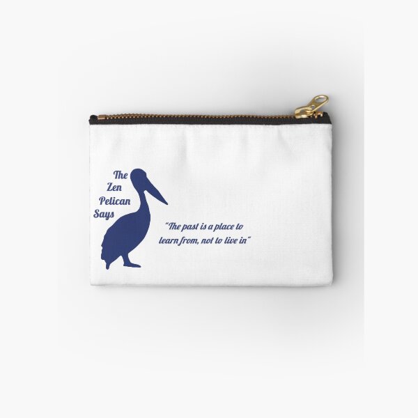 Item preview, The Zen Pelican Says - "The past is a place to learn from, not to live in" blueish/transparent designed and sold by Merethe Soltvedt.
