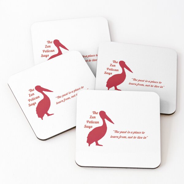 Item preview, The Zen Pelican Says - "The past is a place to learn from, not to live in" red/transparent designed and sold by Merethe Soltvedt.