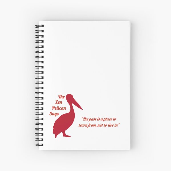 Item preview, The Zen Pelican Says - "The past is a place to learn from, not to live in" red/transparent designed and sold by Merethe Soltvedt.
