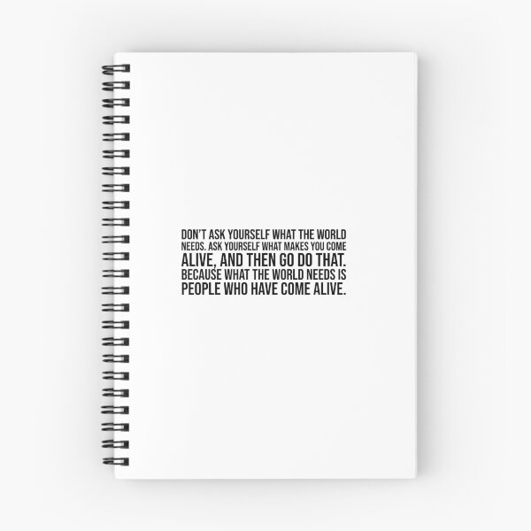 Item preview, Don't ask yourself what the world needs. Ask yourself what makes you come alive, and then go do that. Because what the world needs is people who have come alive. designed and sold by mikeldabbah.