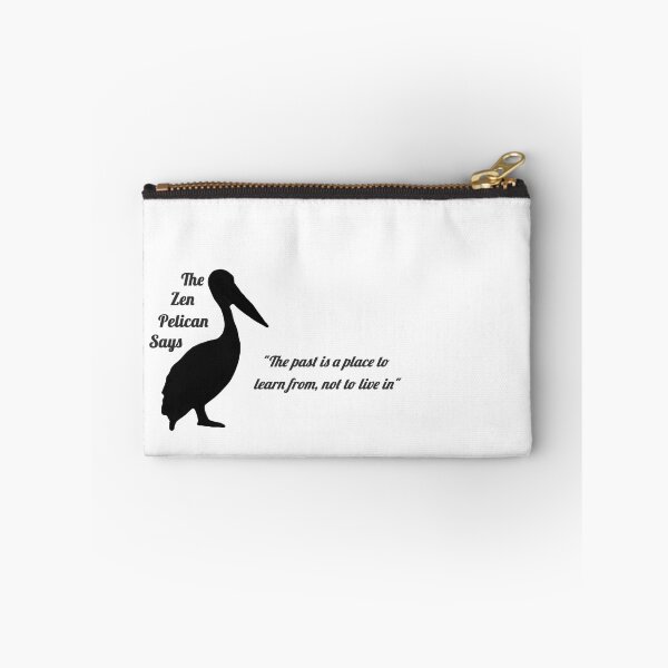 Item preview, The Zen Pelican Says - "The past is a place to learn from, not to live in" black/transparent designed and sold by Merethe Soltvedt.