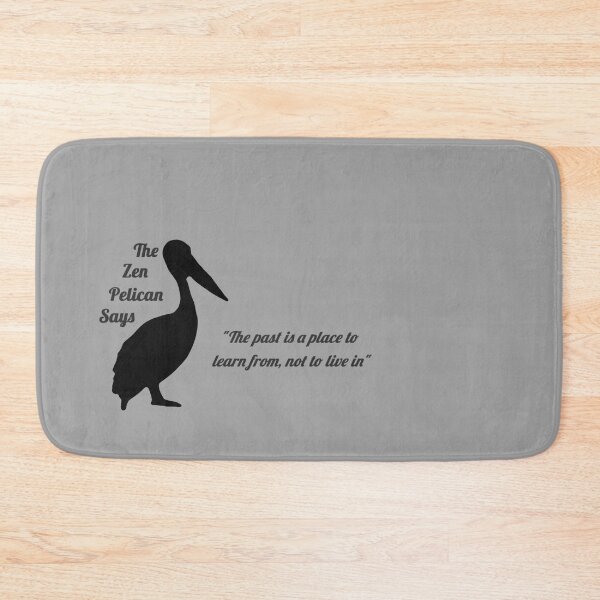 Item preview, The Zen Pelican Says - "The past is a place to learn from, not to live in" black/transparent designed and sold by Merethe Soltvedt.