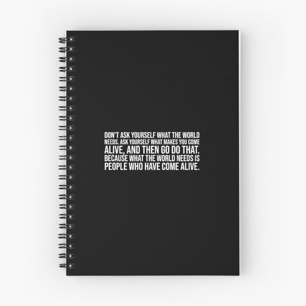 Item preview, Don't ask yourself what the world needs. Ask yourself what makes you come alive, and then go do that. Because what the world needs is people who have come alive. designed and sold by mikeldabbah.