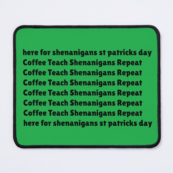 Item preview, coffee teach shenanigans repeat designed and sold by MonoMerch26.
